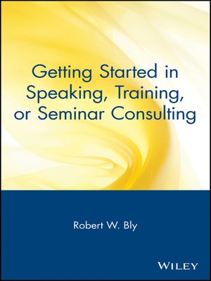 cover image of Getting Started in Speaking, Training, or Seminar Consulting